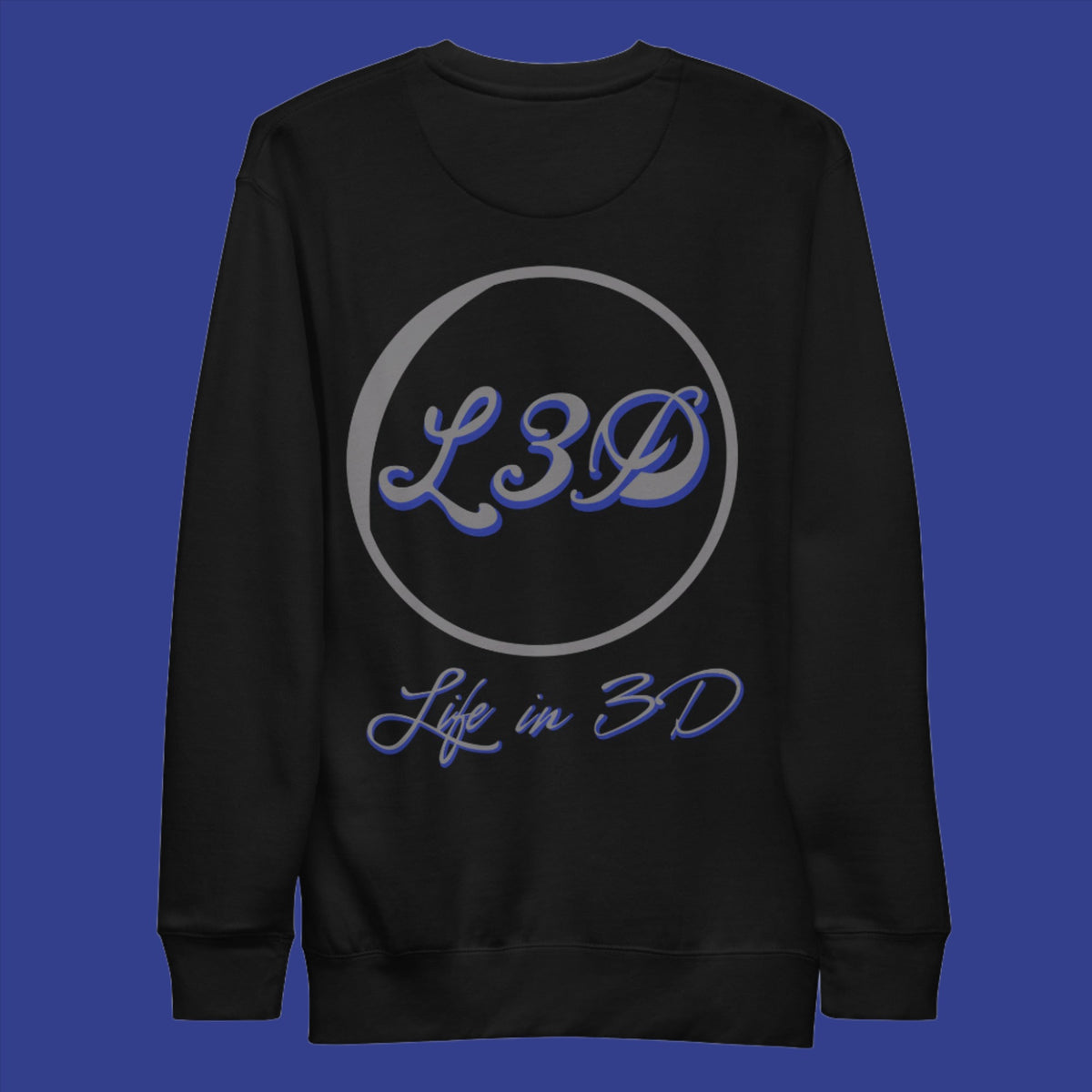Life In 3D Premium Sweatshirt  2023