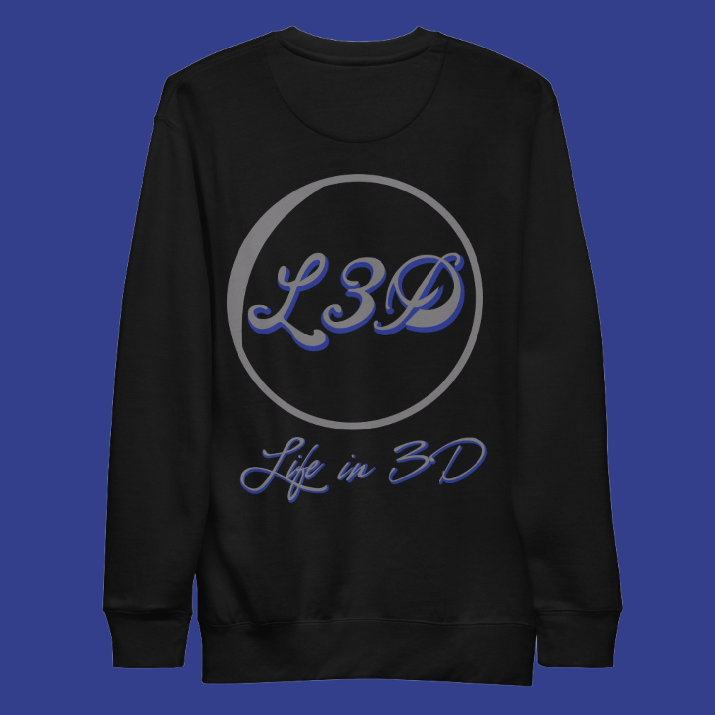 Life In 3D Premium Sweatshirt  2023