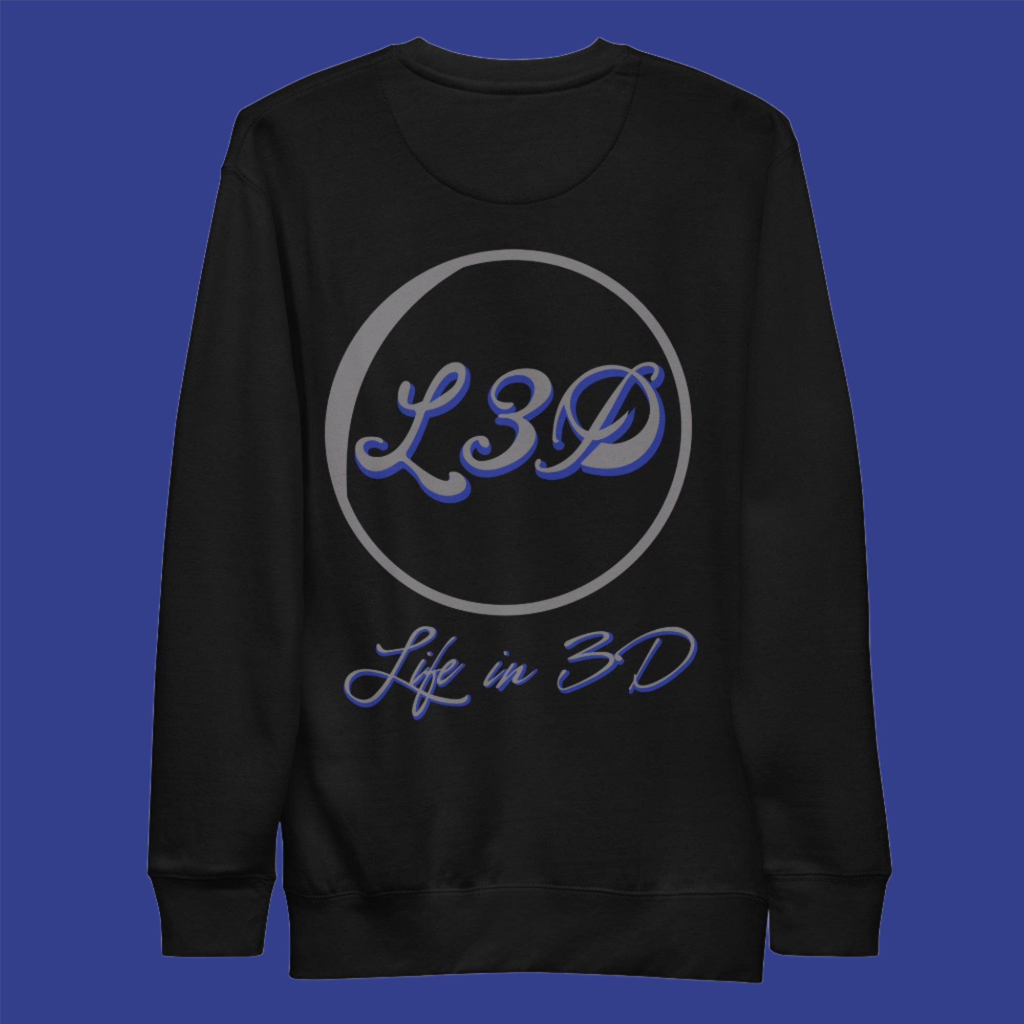 Life In 3D Premium Sweatshirt  2023
