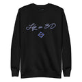 Life in 3D  Premium Sweatshirt